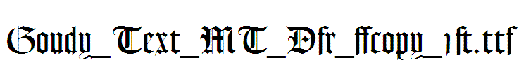 Goudy_Text_MT_Dfr_[copy_1]